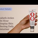 Elizabeth Arden Eight Hour Hydraplay Skin Perfecting Daily Moisturizer Texture | Care to Beauty