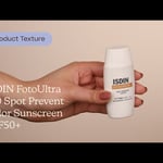 ISDIN FotoUltra 100 Spot Prevent Color Sunscreen SPF50+ |  Texture