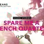 OPI New Orleans Shade Story | Spare Me a French Quarter