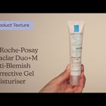 La Roche-Posay Effaclar Duo+M Anti-Blemish Corrective Gel Moisturiser Texture | Care to Beauty