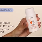 Babé Super Fluid Pediatric Sunscreen SPF50 Texture | Care to Beauty