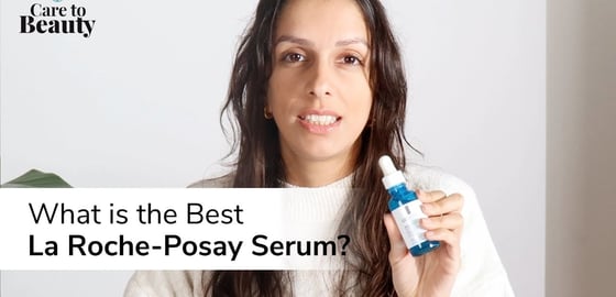 What is the Best La Roche-Posay Serum? | French Pharmacy Review