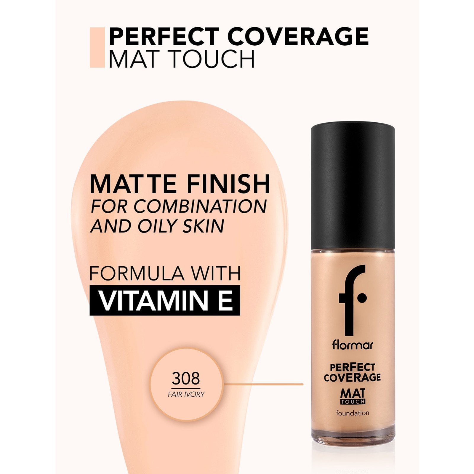 Flormar Perfect Coverage Mat Touch Foundation 308 Fair Ivory 30ml