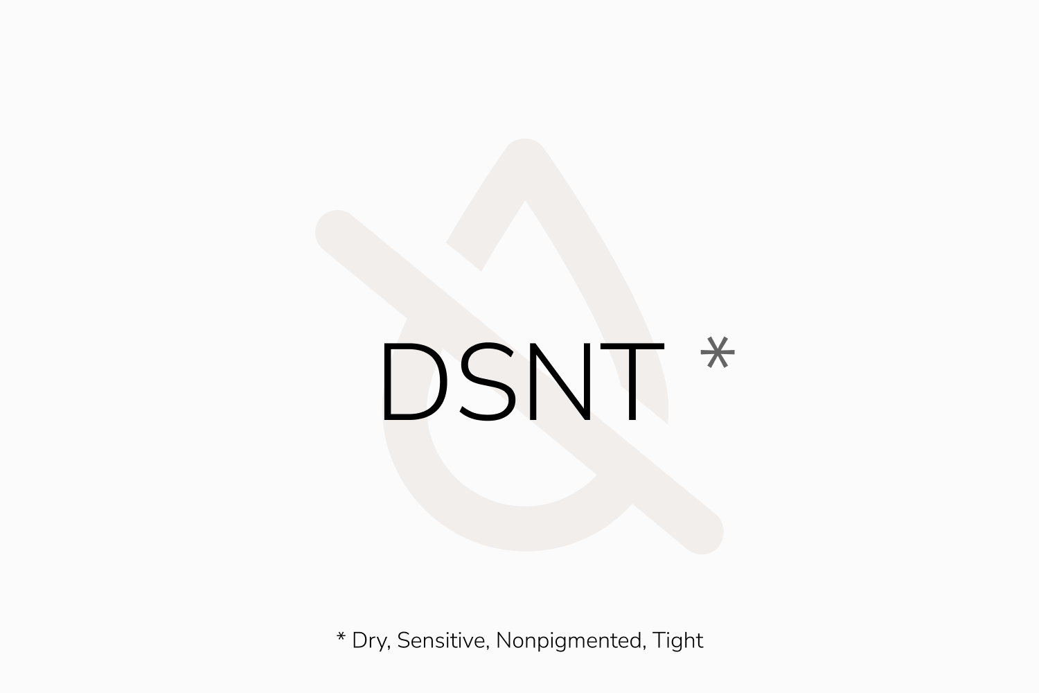 The DSNT Skin Type