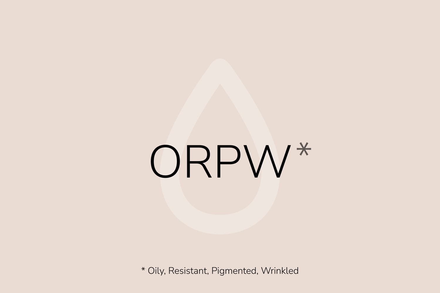 The ORPW Skin Type