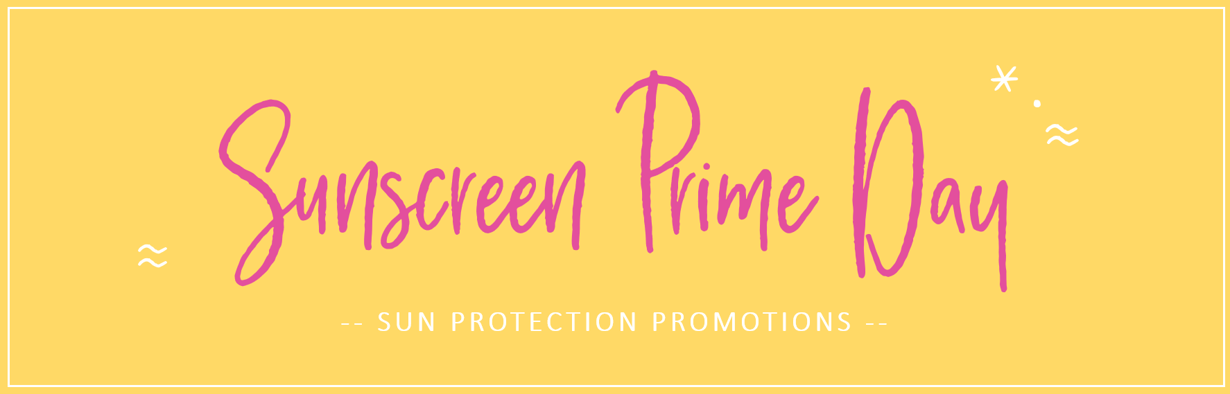 Sunscreen Prime Day Sunscreen Prime Day